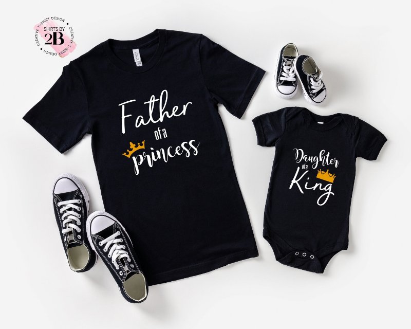 Daddy Daughter Matching Shirt, Father Of A Princess Daughter Of A King
