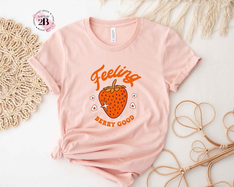 Strawberry Summer Tasty Shirt, Feeling Berry Good