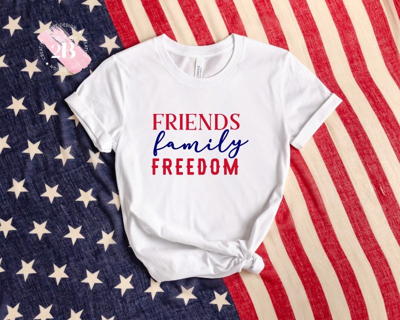 Patriotic Family Shirt, Friends Family Freedom