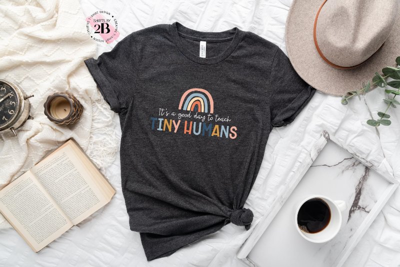 Teacher Rainbow Shirt, It’s A Good Day To Teach Tiny Humans