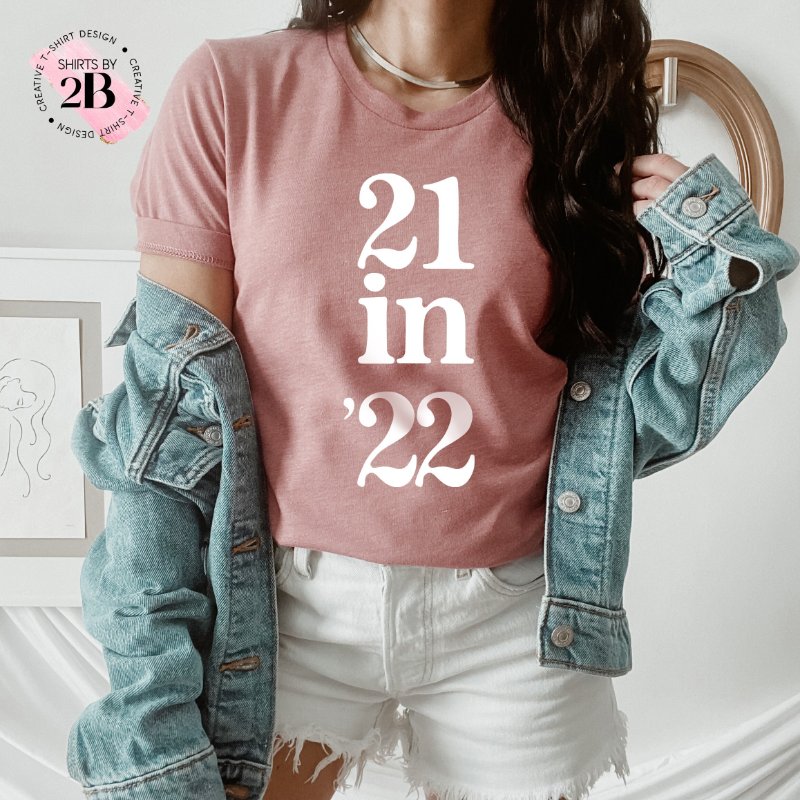 21st Birthday Party Shirt, 21 In '22