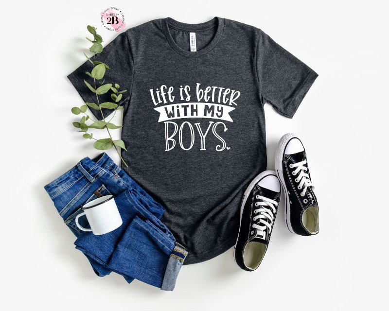 Boy Mom Shirt, Life Is Better With My Boys