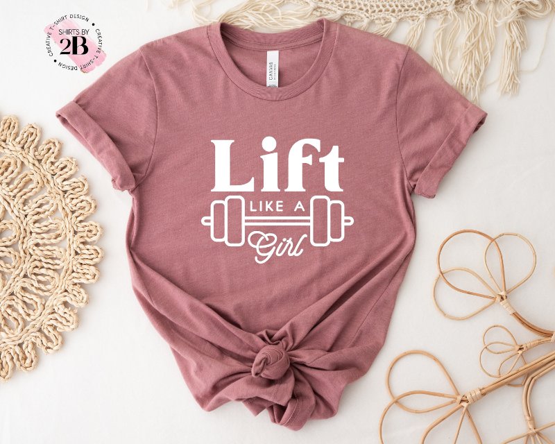 Fitness Shirt, Lift Like A Girl