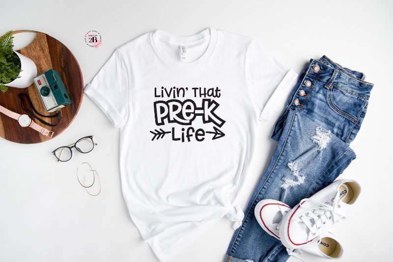 Pre-K Life Shirt, Livin' That Pre-K Life
