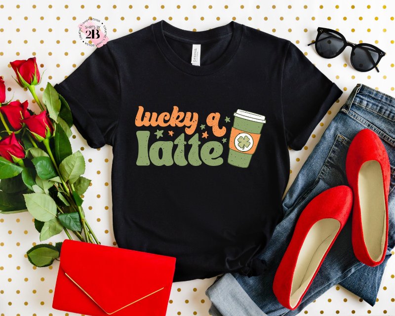 Irish Day Shirt, Lucky A Latte
