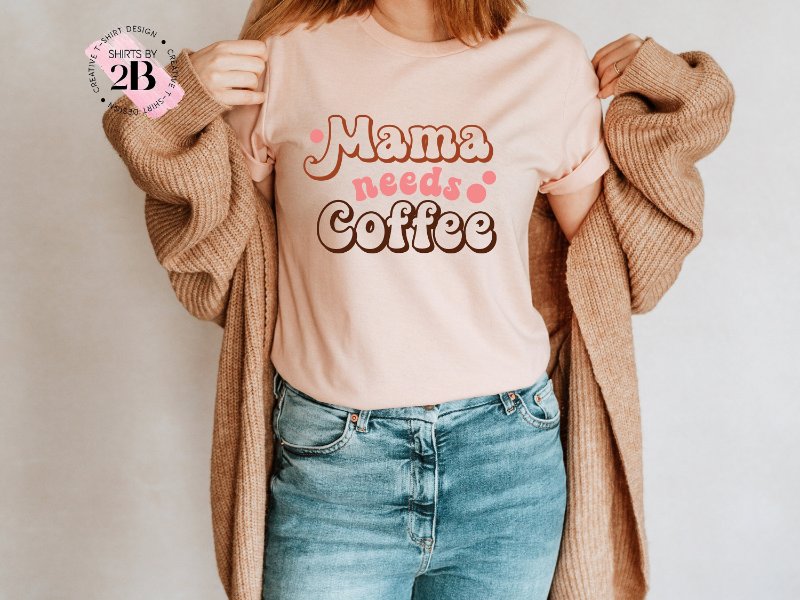 Coffee Mom Shirt, Mama Needs Coffee