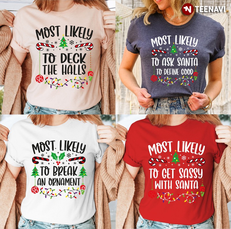 Funny Family Matching Christmas Shirt, Most Likely To Deck The Halls