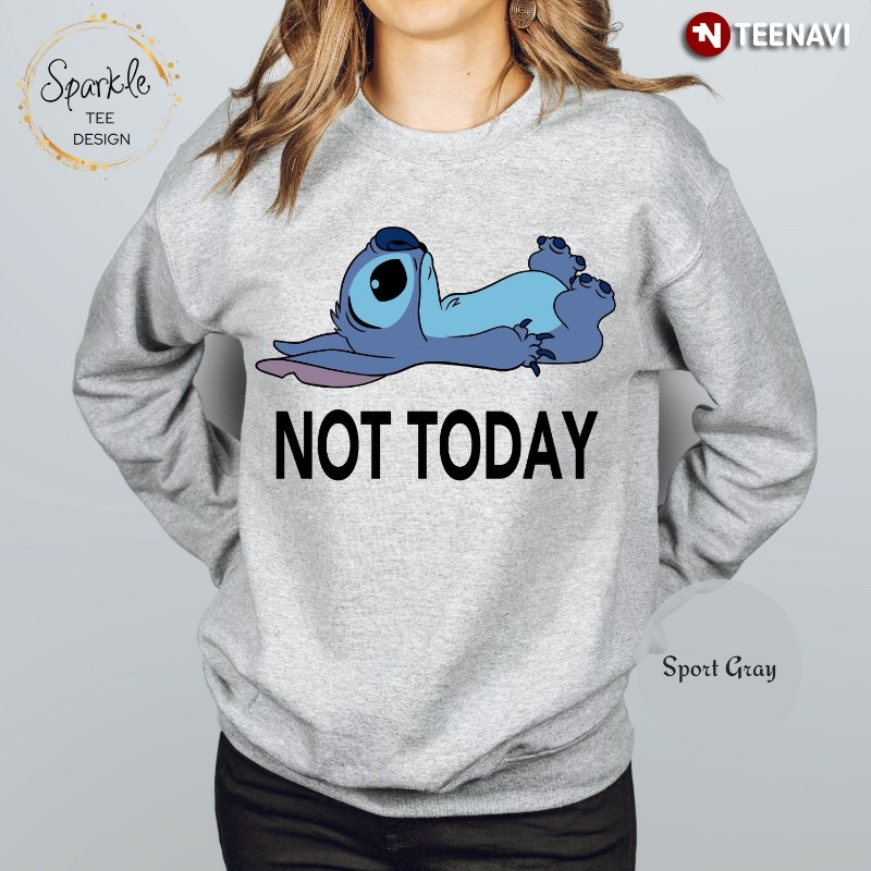 Stitch Disney Sweatshirt, Not Today