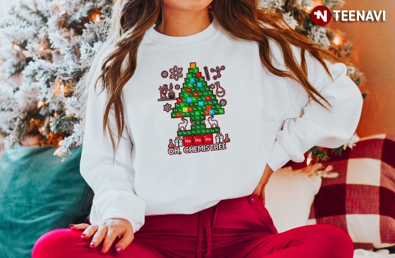 Christmas Chemistry Sweatshirt, Oh Chemistree Chemistry Elements Xmas Tree