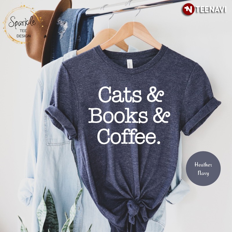 Cat Book Coffee Shirt, Cat & Books & Coffee