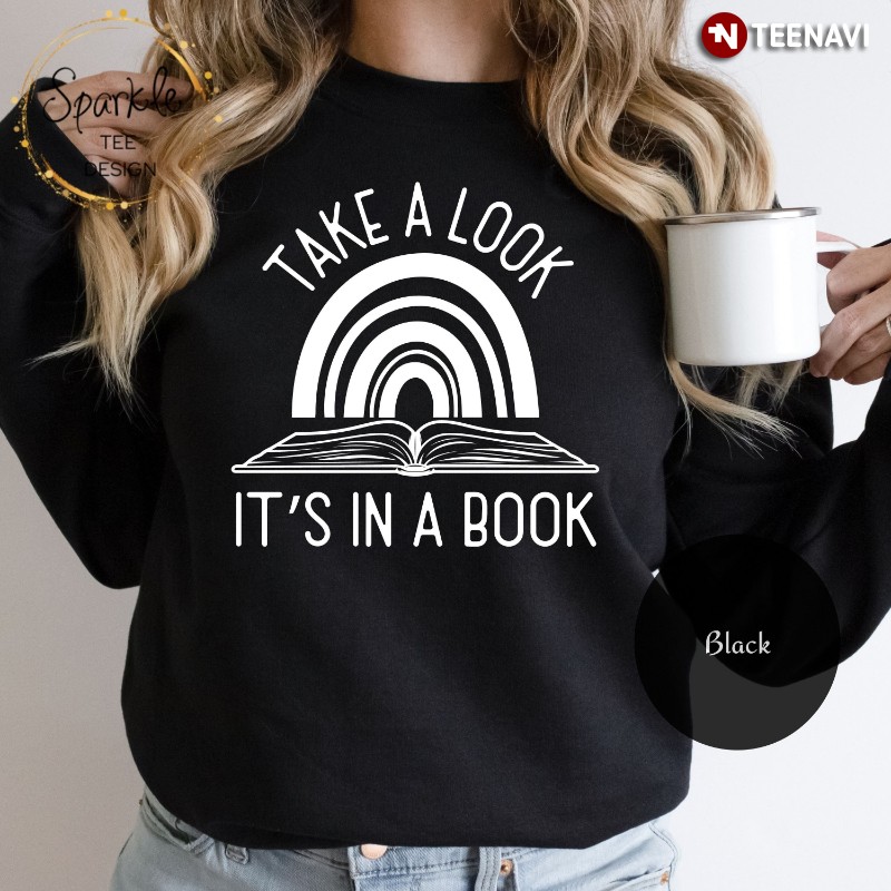 Book Nerd Sweatshirt, Take A Look It’s In A Book