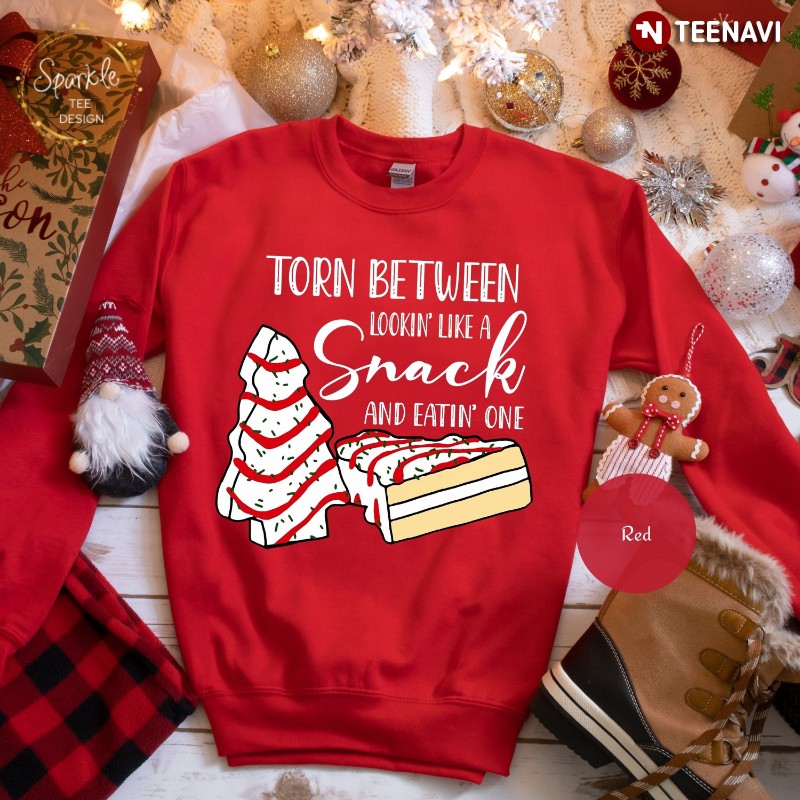 Christmas Tree Cake Sweatshirt, Torn Between Lookin' Like A Snack And Eatin' One