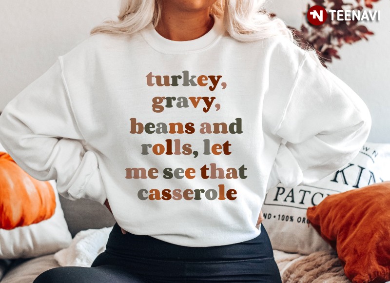 Thanksgiving Party Sweatshirt, Turkey Gravy Beans And Rolls Let Me See