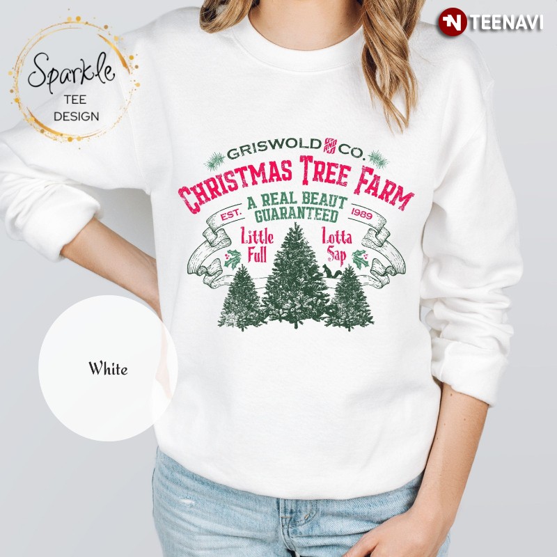 Christmas Pine Tree Sweatshirt, Christmas Tree Farm A Real Beaut Guaranteed