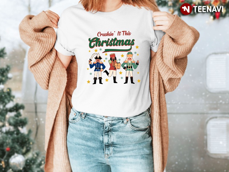 Christmas Nutcracker Shirt, Crushin' It This Christmas