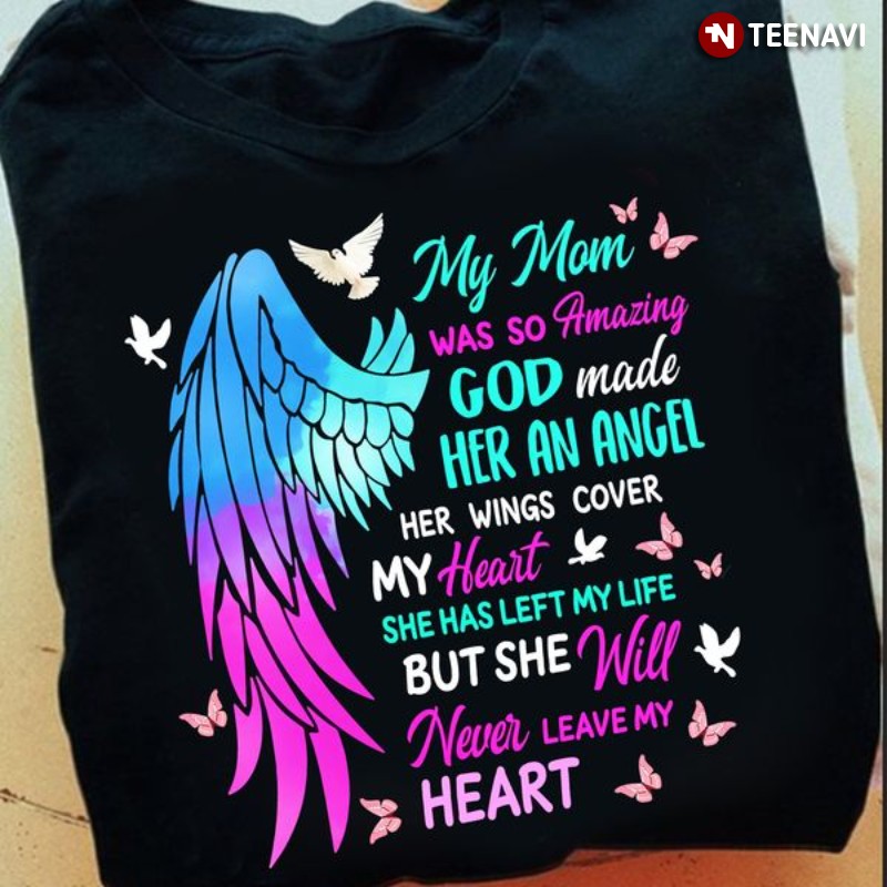 Mom In Heaven Shirt, My Mom Was So Amazing God Made Her An Angel
