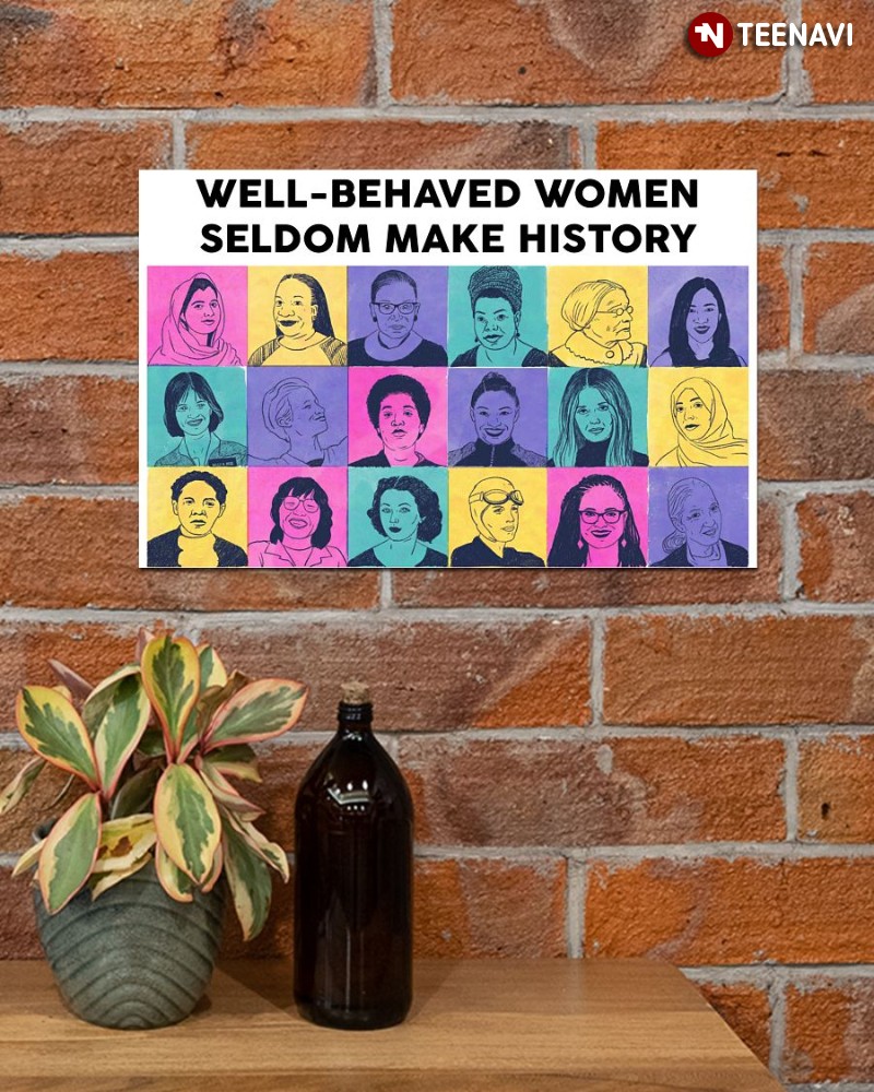 Colorful Feminists Poster, Well Behaved Women Seldom Make History