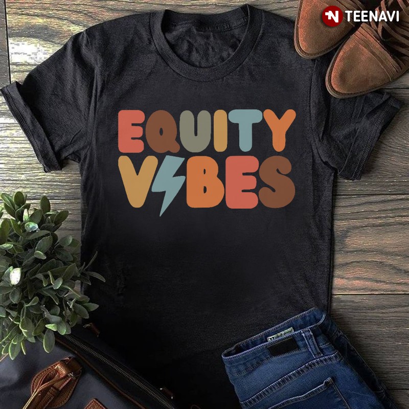 Civil Rights Equity Shirt, Equity Vibes