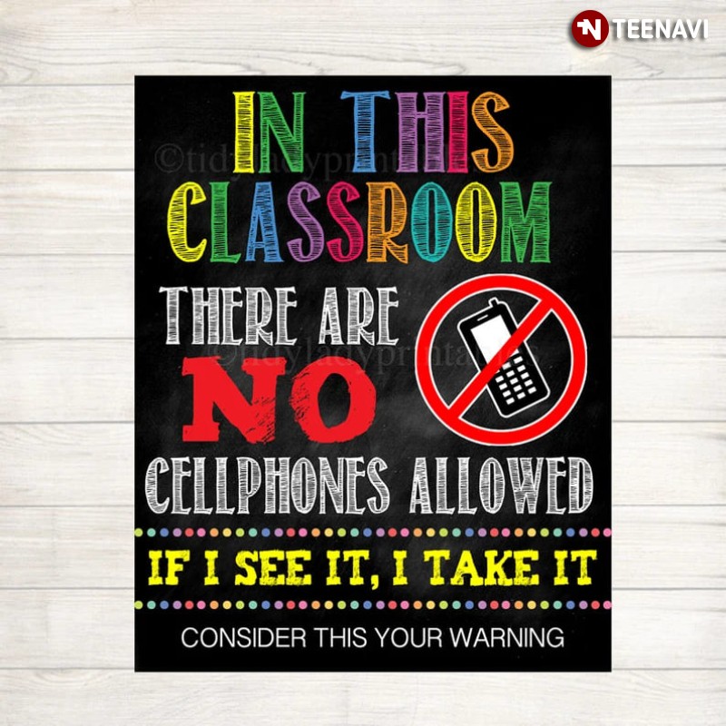 Teacher Rule Poster, In This Classroom There Are No Cellphones Allowed