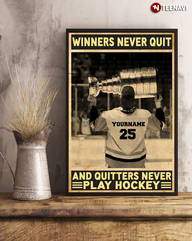 Personalized Hockey Poster, Winners Never Quit & Quitters Never Play Hockey