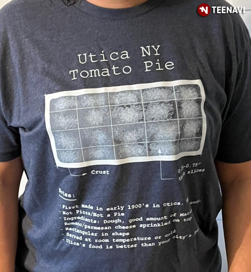 Utica New York Shirt, Utica NY Tomato Pie Blueprint