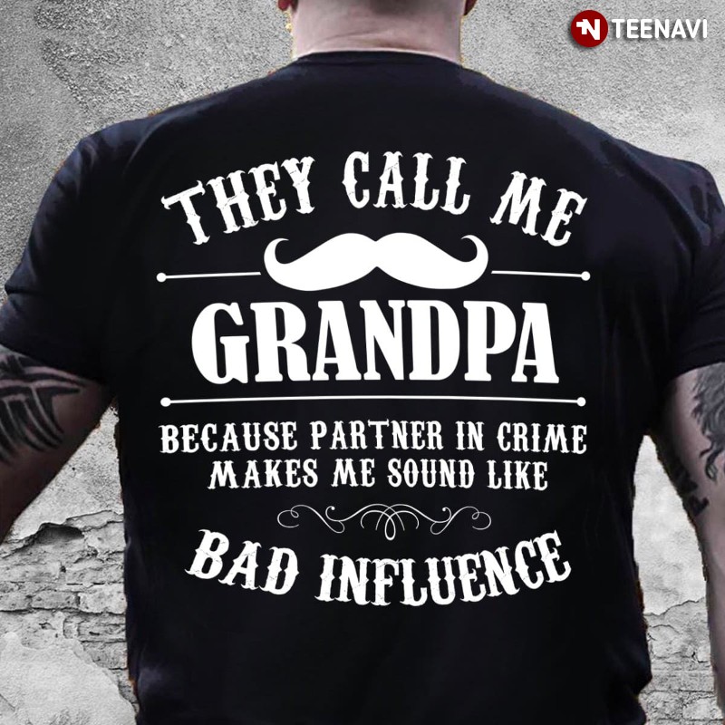Grandpa Shirt, They Call Me Grandpa Because Partner In Crime