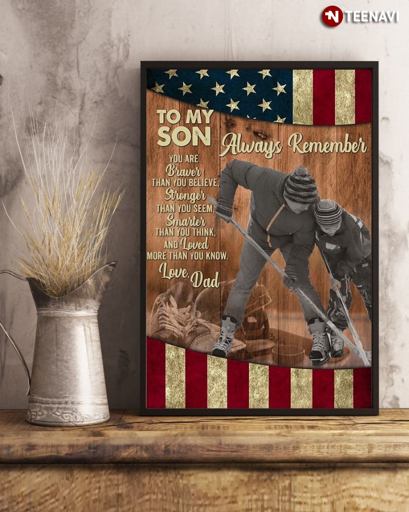 American Hockey Player Dad Son Poster, To My Son You Are Braver Than You Believe