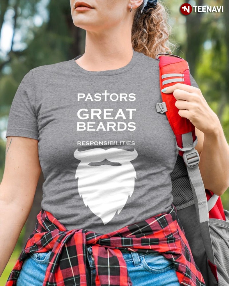 Funny Pastor Shirt, Pastors Great Beards Responsibilities