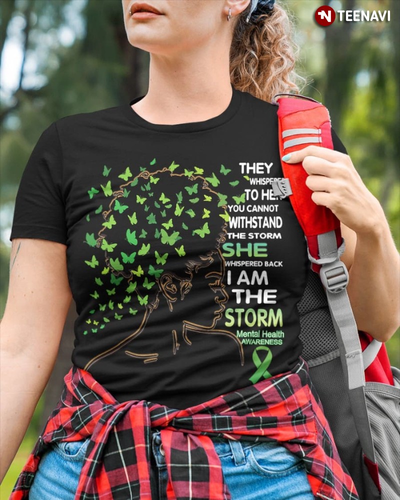 Mental Health Awareness Girl Shirt, They Whispered To Her You Can't Withstand