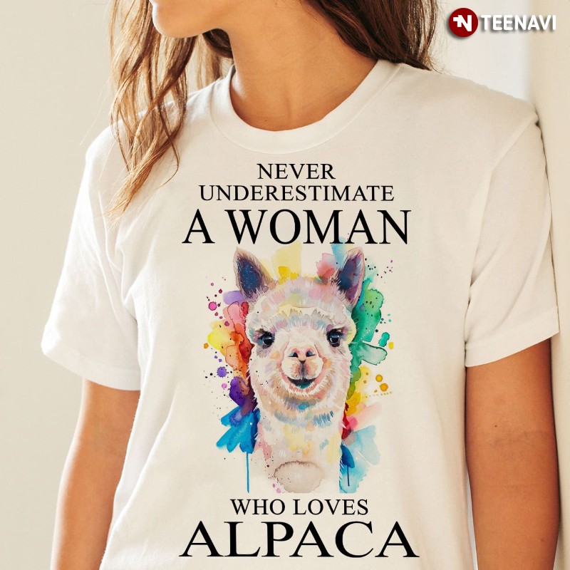 Alpaca Lover Woman Shirt, Never Underestimate A Woman Who Loves Alpaca