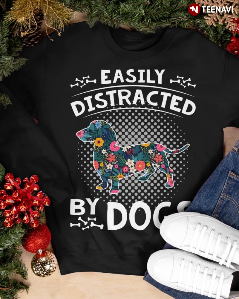 Dachshund Dog Lover Flowers Sweatshirt, Easily Distracted By Dogs