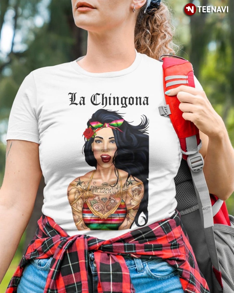 Mexican Woman Shirt, La Chingona