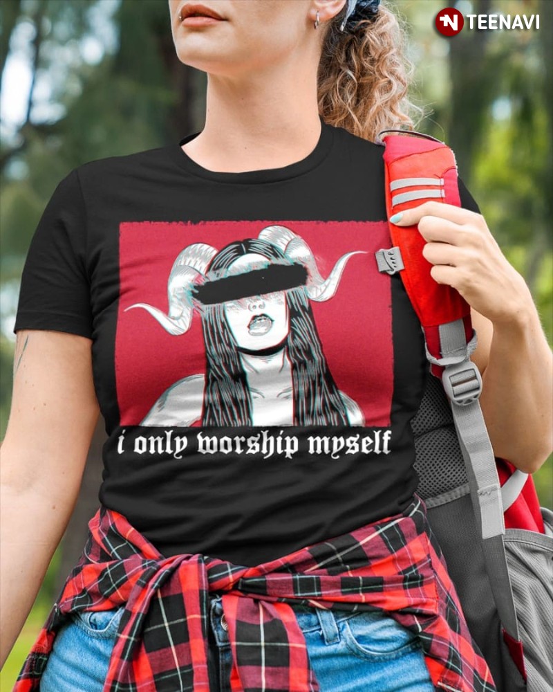 Satan Girl Shirt, I Only Worship Myself