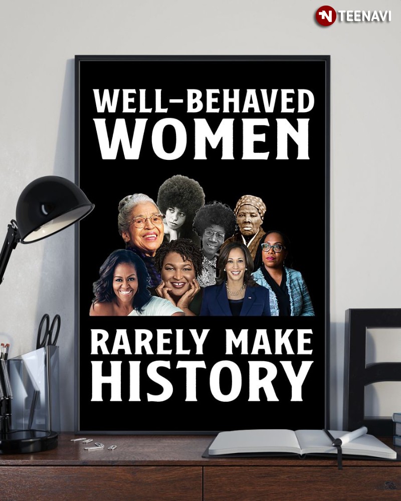 Famous Women Feminists Poster, Well-Behaved Women Rarely Make History