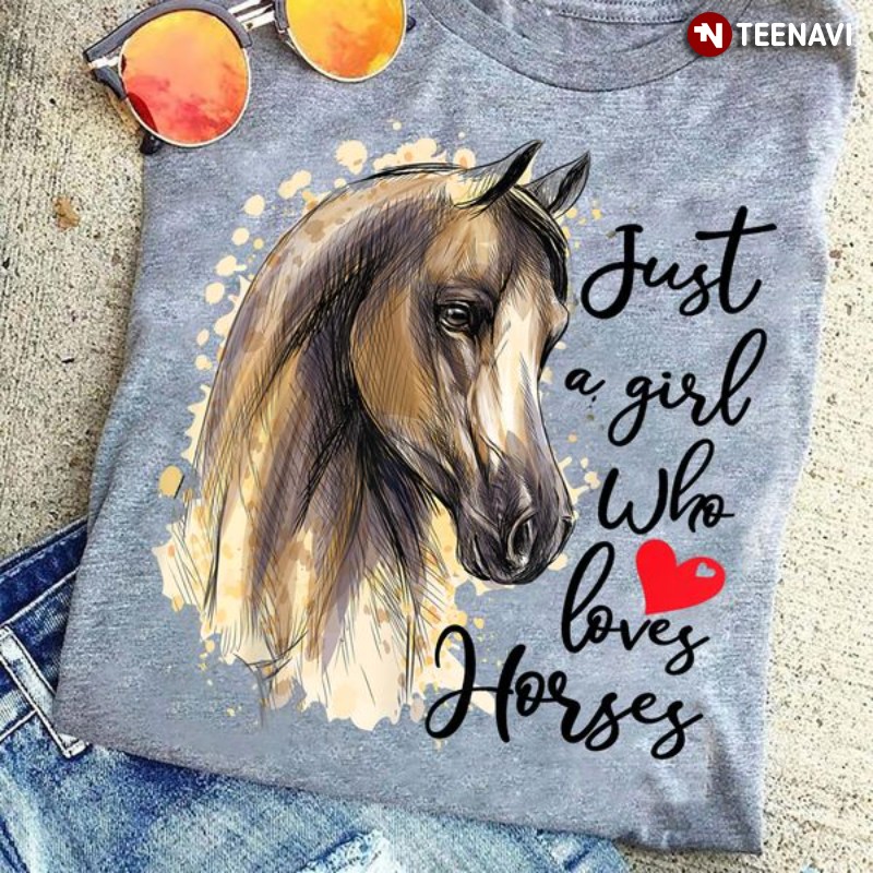 Horse Lover Girl Shirt, Just A Girl Who Loves Horses