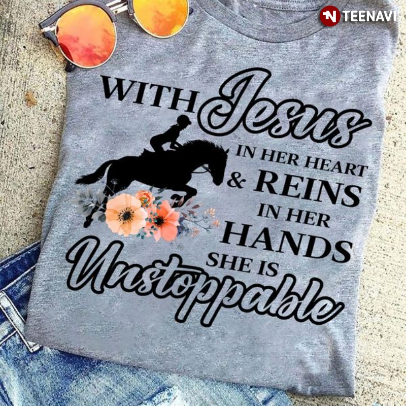 Female Horse Rider Jesus Shirt, With Jesus In Her Heart & Reins In Her Hands