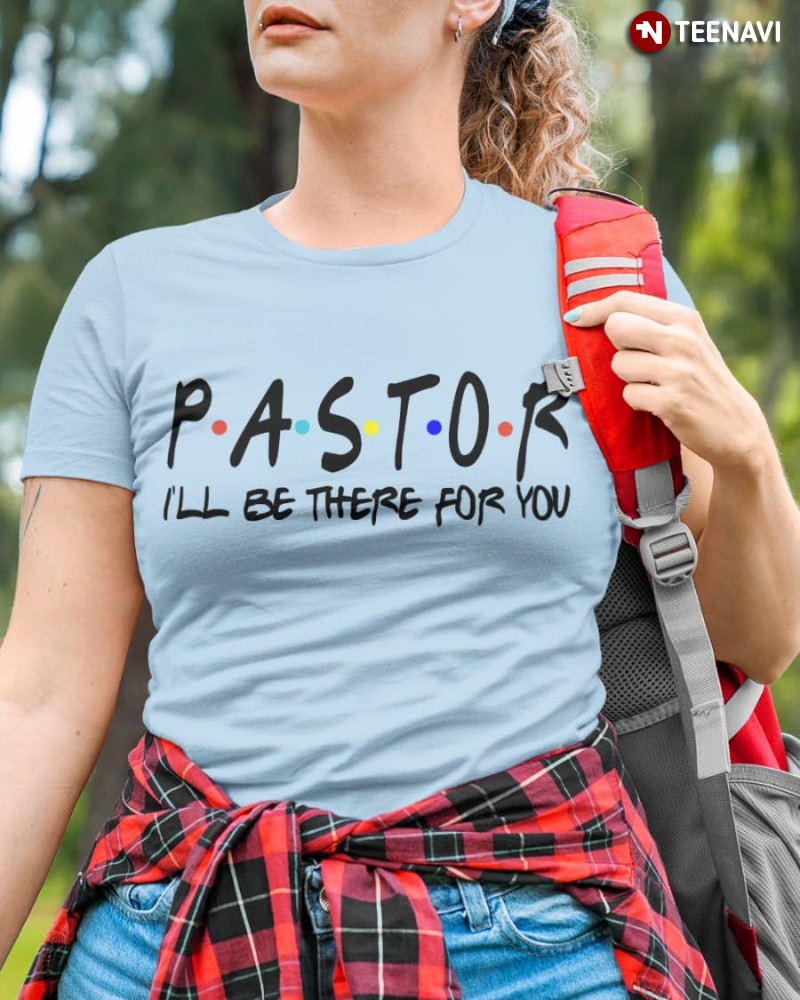 Pastor Friends TV Series, Pastor I'll Be There for You