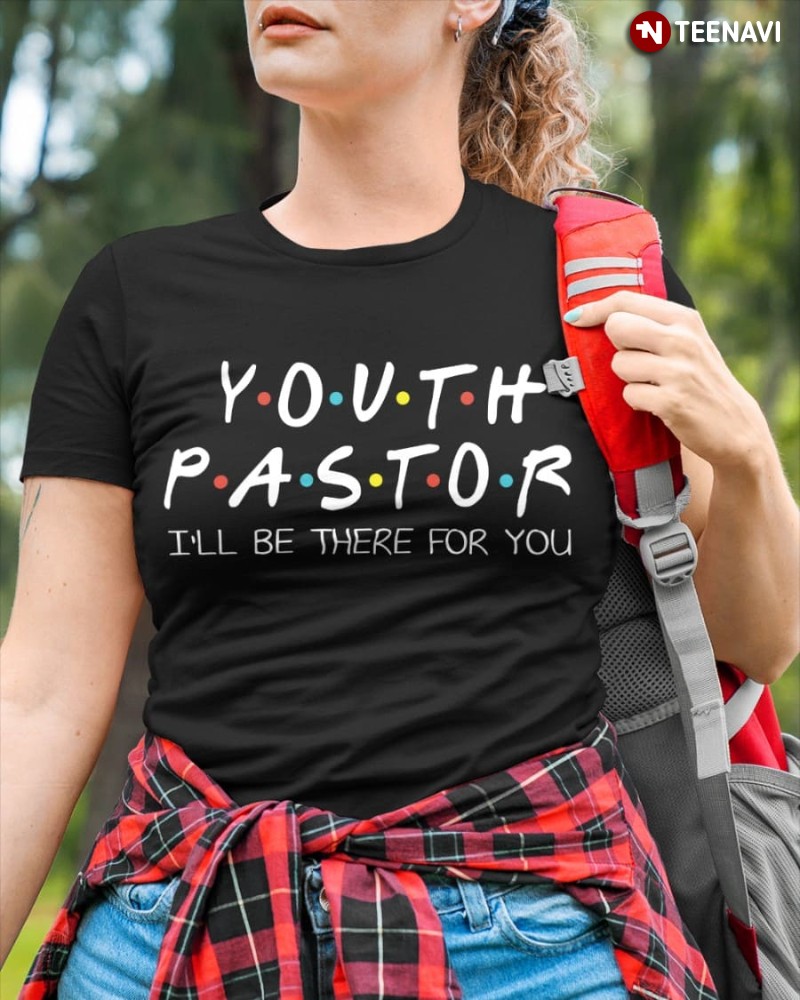 Youth Pastor Friends TV Series, Youth Pastor I’ll Be There for You