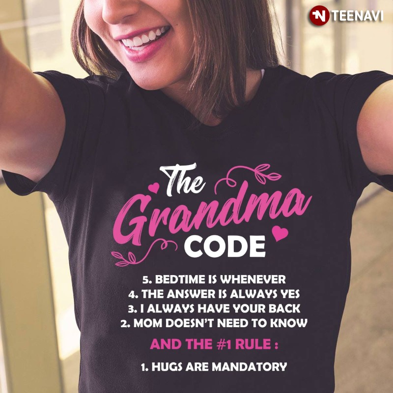 Grandma Shirt, The Grandma Code 1. Bedtime Is Whenever 2. The Answer Is Always Yes