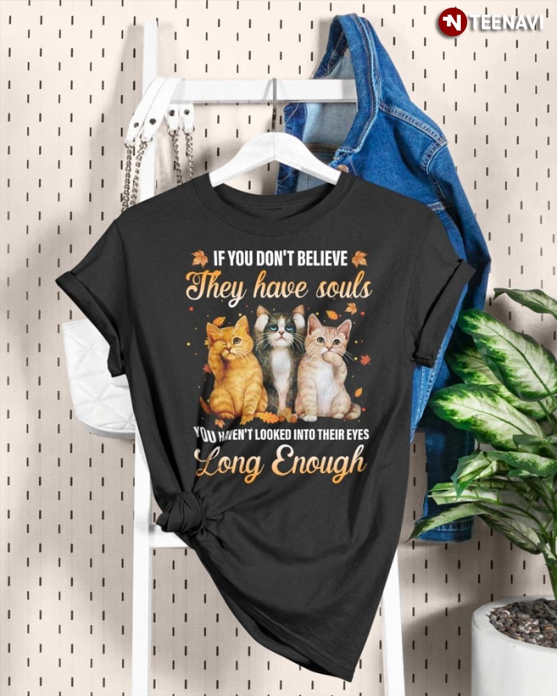 Cat Butterfly Lover Shirt, If You Don’t Believe They Have Souls