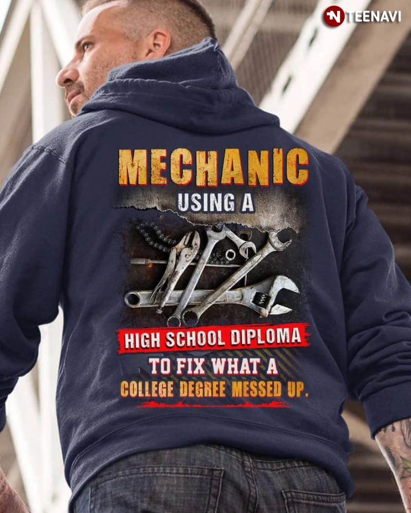 Mechanic Hoodie, Mechanic Using A High School Diploma