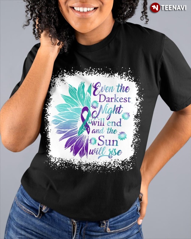 Suicide Prevention Awareness Flower Shirt, Even The Darkest Night Will End