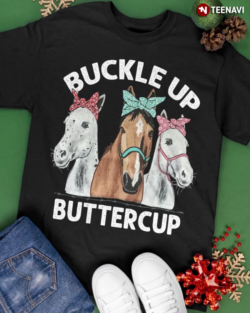 Horse Lover Shirt, Buckle Up Buttercup