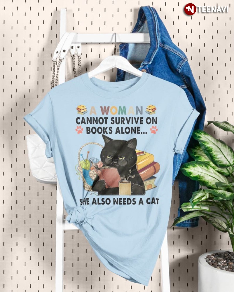 Black Cat Book Shirt, A Woman Cannot Survive On Books Alone She Also Needs A Cat