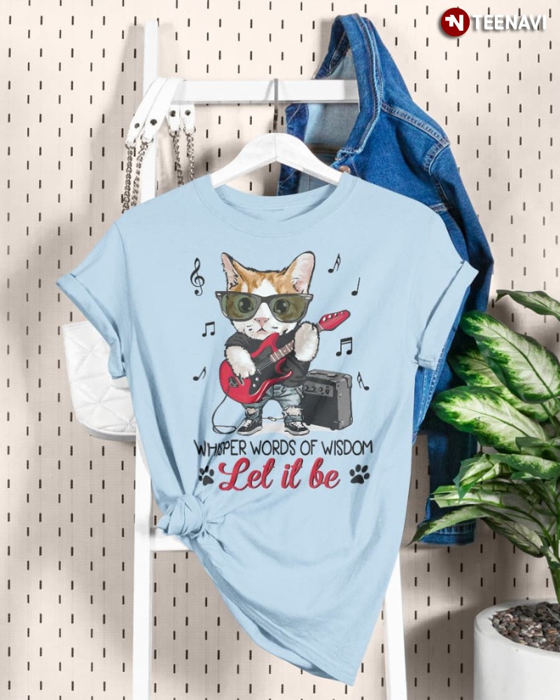 Guitar Cat Lover Shirt, Whisper Words Of Wisdom Let It Be