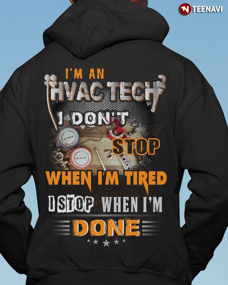 HVAC Tech Hoodie, I'm An HVAC Tech I Don't Stop When I'm Tired