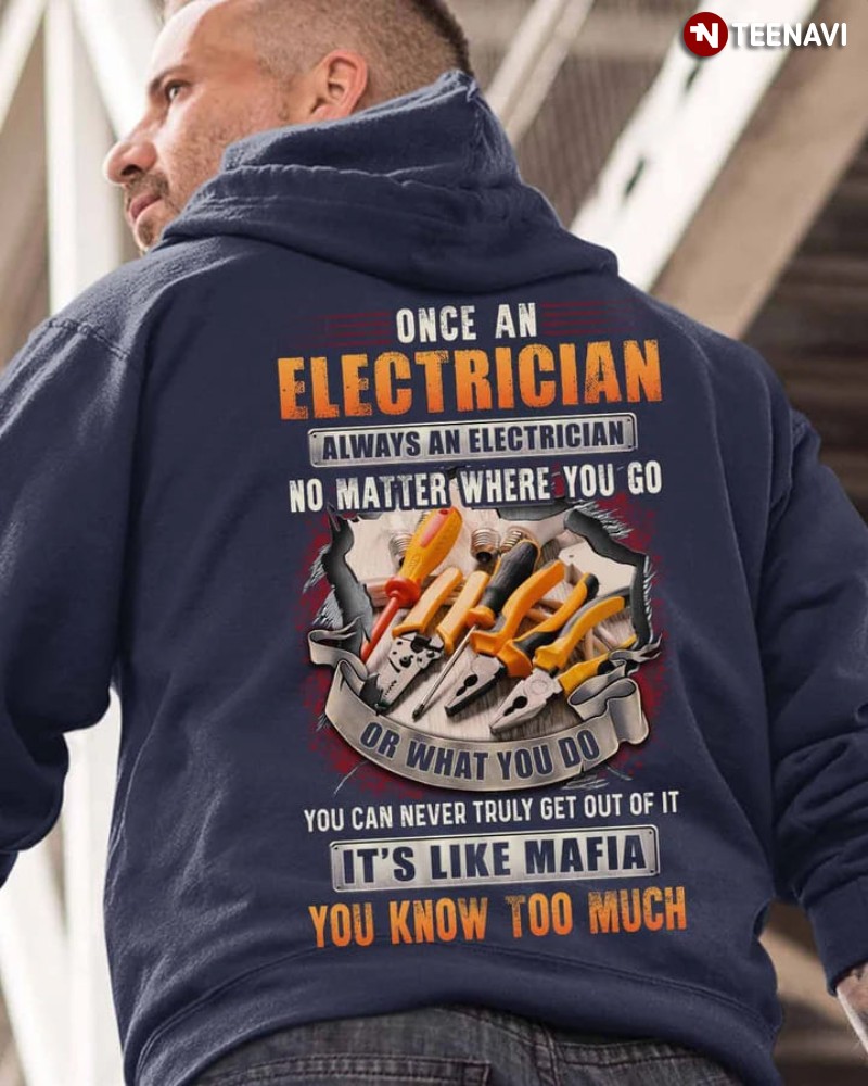 Electrician Hoodie, Once An Electrician Always An Electrician No Matter Where You Go