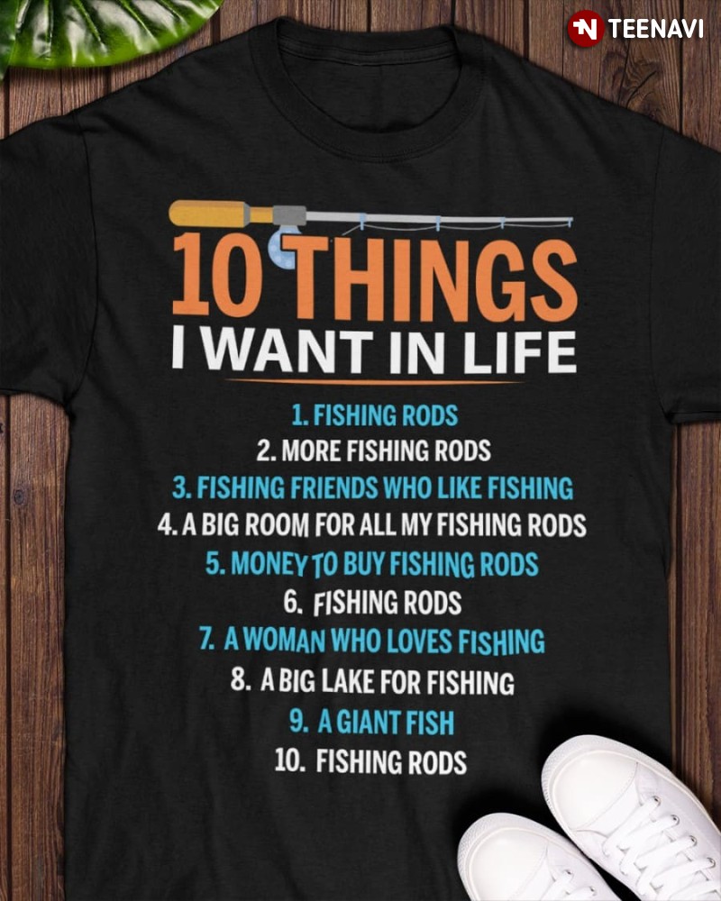 Fishing Lover Shirt, 10 Things I Want In My Life