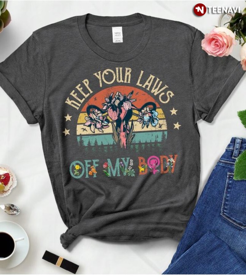 Pro Choice Uterus Shirt, Vintage Keep Your Laws Off My Body