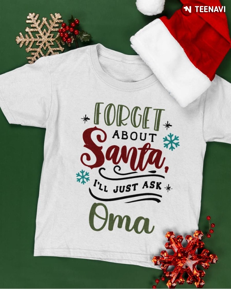 Christmas Dutch Grandma Shirt, Forget About Santa I’ll Just Ask Oma